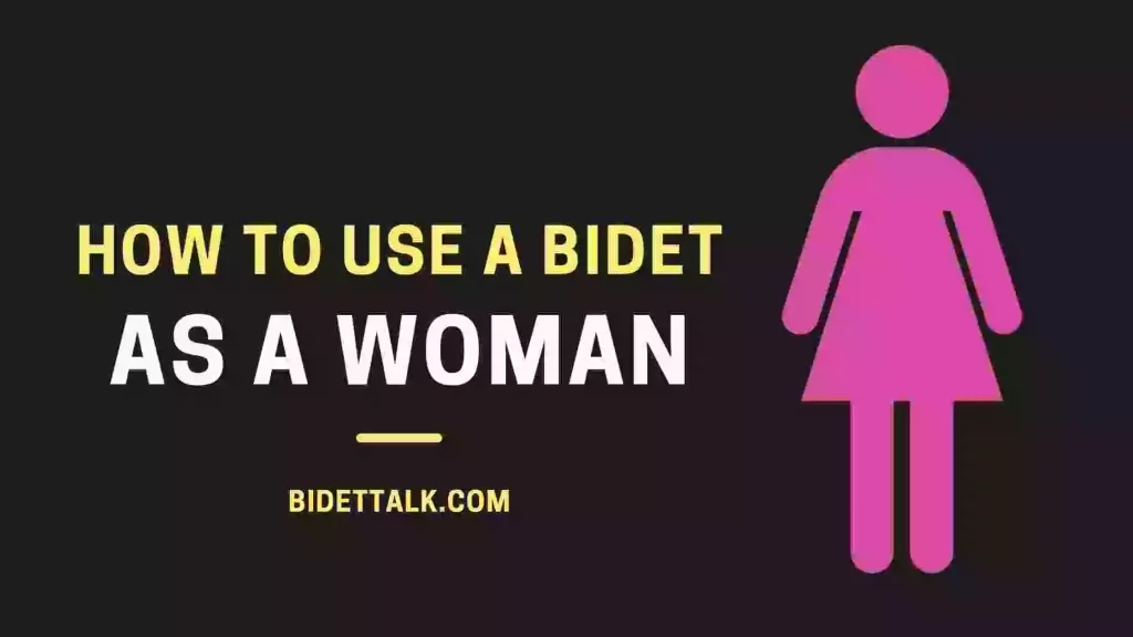 How To Use A Bidet As A Woman